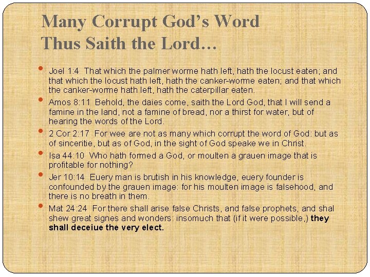 Many Corrupt God’s Word Thus Saith the Lord… • • • Joel 1: 4