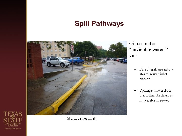 Spill Pathways Oil can enter “navigable waters” via: – Direct spillage into a storm