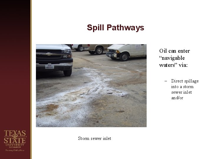 Spill Pathways Oil can enter “navigable waters” via: – Direct spillage into a storm