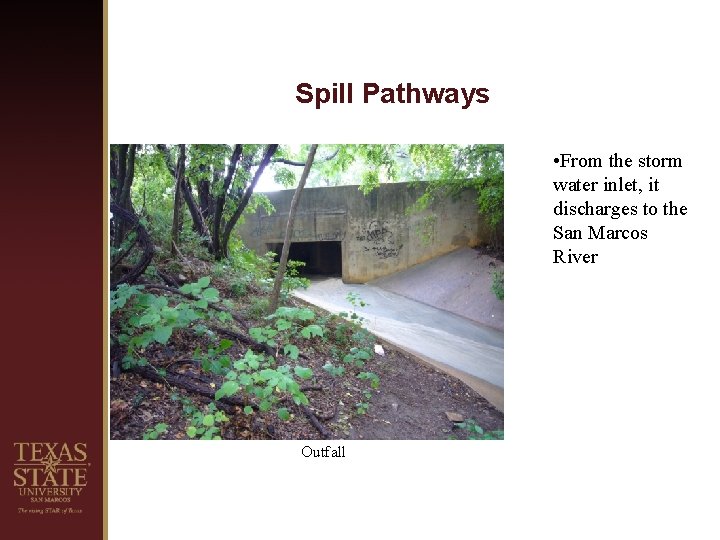 Spill Pathways • From the storm water inlet, it discharges to the San Marcos