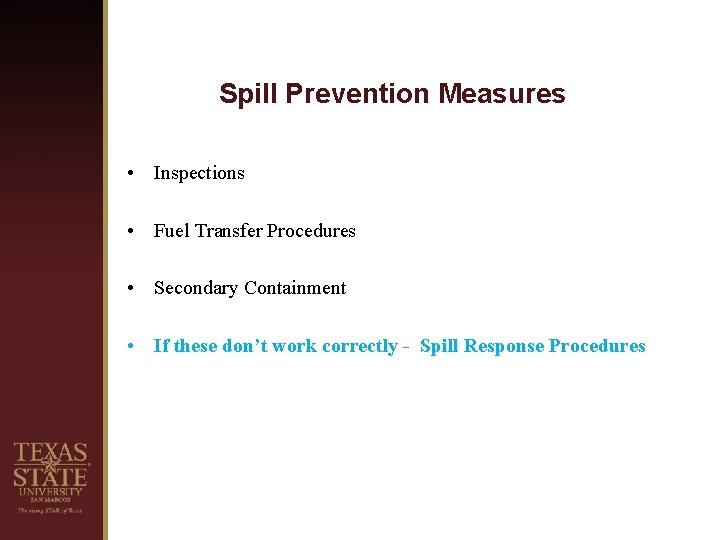 Spill Prevention Measures • Inspections • Fuel Transfer Procedures • Secondary Containment • If