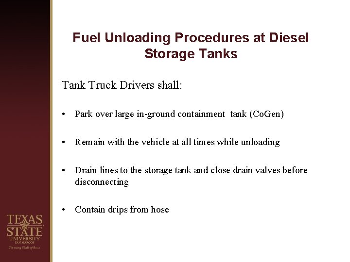 Fuel Unloading Procedures at Diesel Storage Tanks Tank Truck Drivers shall: • Park over