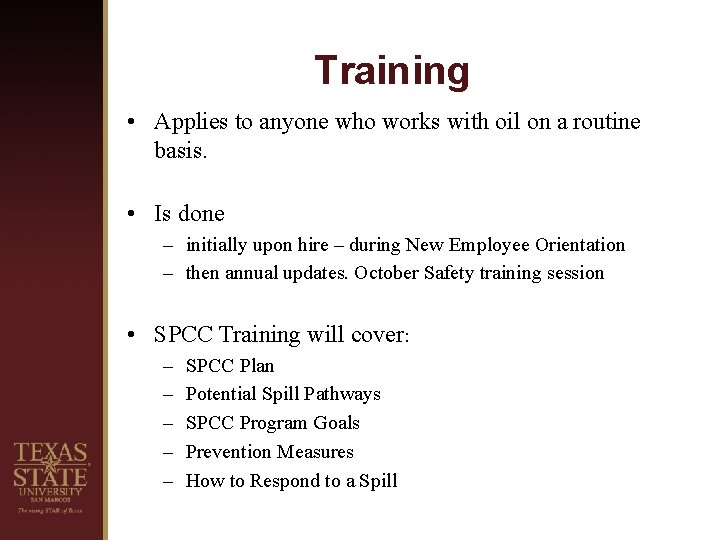 Training • Applies to anyone who works with oil on a routine basis. •