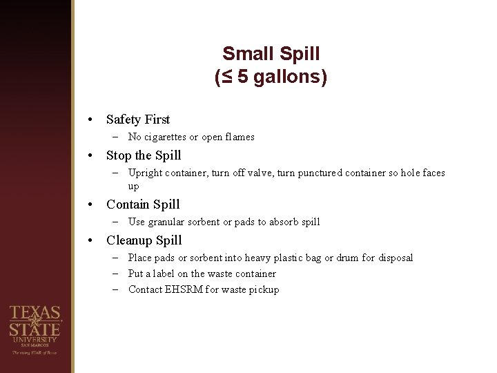 Small Spill (≤ 5 gallons) • Safety First – No cigarettes or open flames