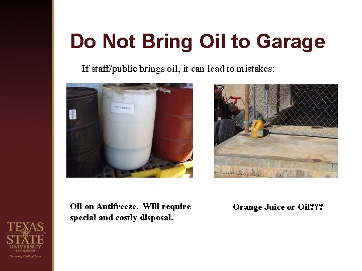 Do Not Bring Oil to Garage If staff/public brings oil, it can lead to