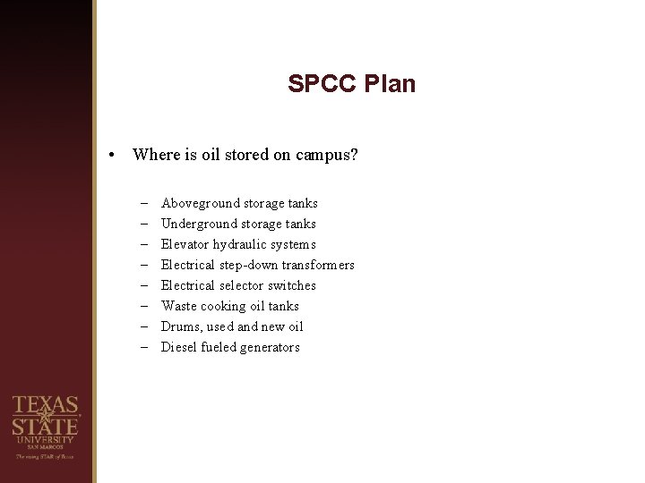 SPCC Plan • Where is oil stored on campus? – – – – Aboveground