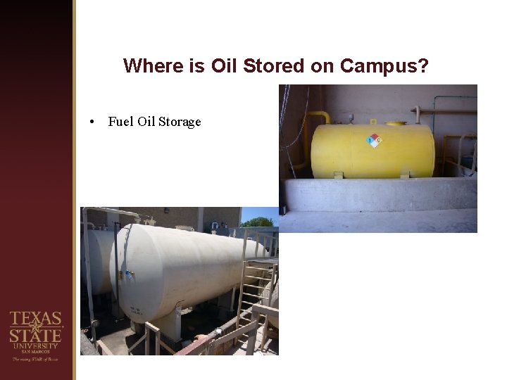 Where is Oil Stored on Campus? • Fuel Oil Storage 