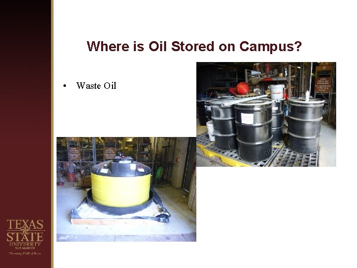 Where is Oil Stored on Campus? • Waste Oil 