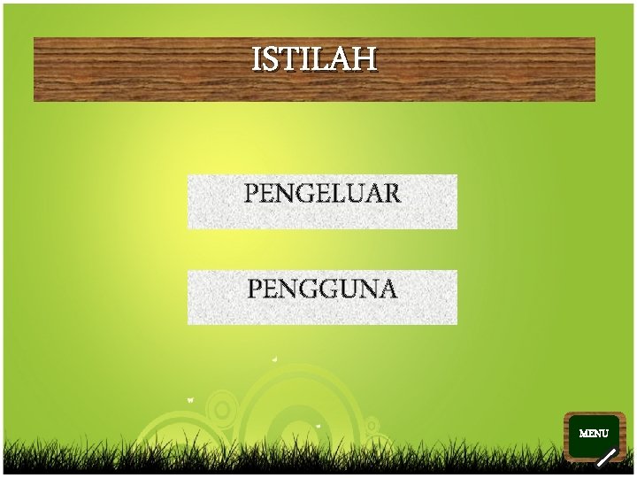 ISTILAH PENGELUAR PENGGUNA MENU >> 0 >> 1 >> 2 >> 3 >> 4