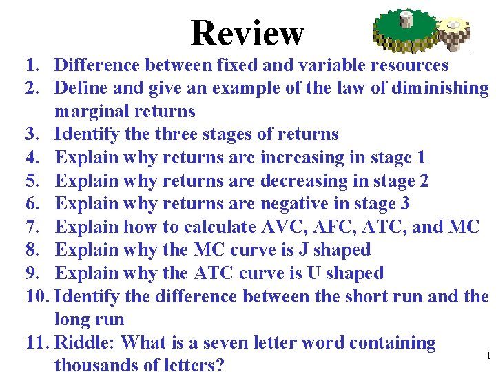 Review 1. Difference between fixed and variable resources 2. Define and give an example