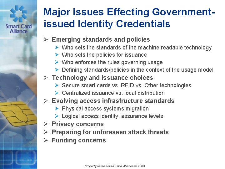 Major Issues Effecting Governmentissued Identity Credentials Ø Emerging standards and policies Ø Ø Who
