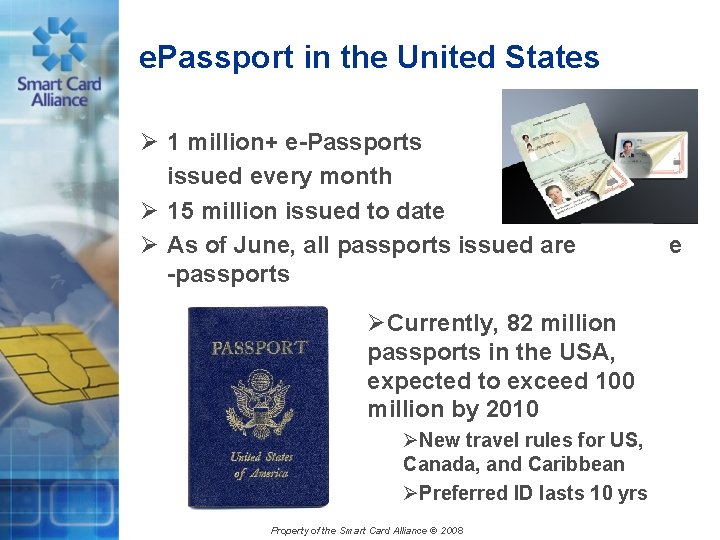 e. Passport in the United States Ø 1 million+ e-Passports issued every month Ø