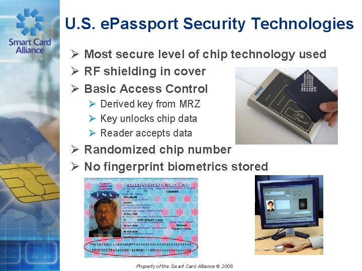 U. S. e. Passport Security Technologies Ø Most secure level of chip technology used