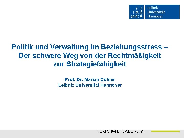 Politik und Verwaltung im Beziehungsstress – Der schwere Weg von der Rechtmäßigkeit zur Strategiefähigkeit