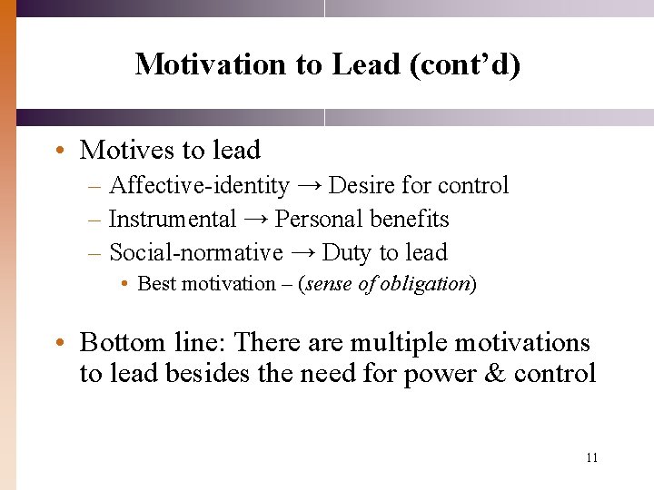 Motivation to Lead (cont’d) • Motives to lead – Affective-identity → Desire for control