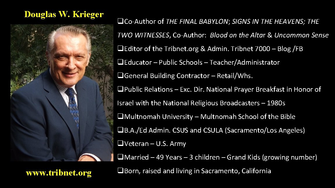  Douglas W. Krieger q. Co-Author of THE FINAL BABYLON; SIGNS IN THE HEAVENS;