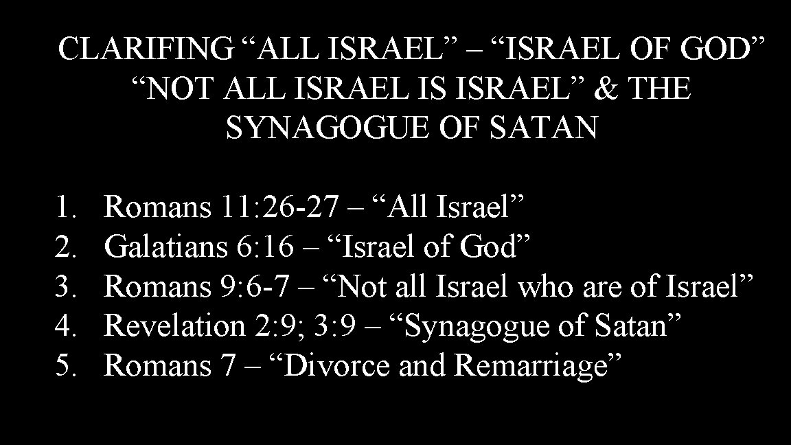 CLARIFING “ALL ISRAEL” – “ISRAEL OF GOD” “NOT ALL ISRAEL IS ISRAEL” & THE