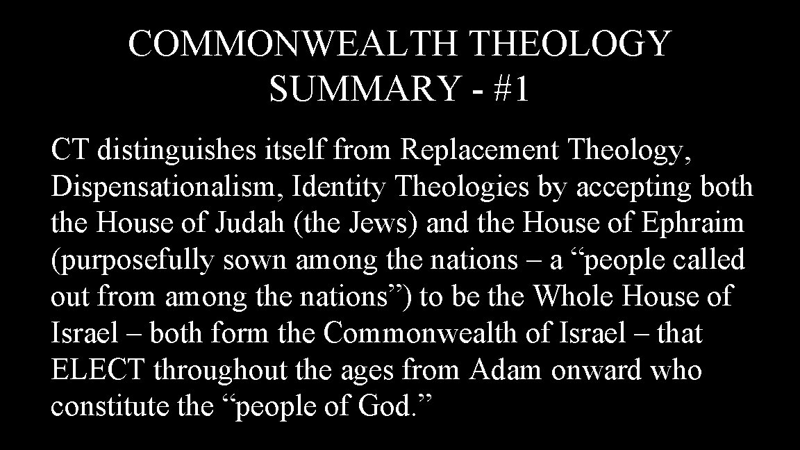 COMMONWEALTH THEOLOGY SUMMARY - #1 CT distinguishes itself from Replacement Theology, Dispensationalism, Identity Theologies