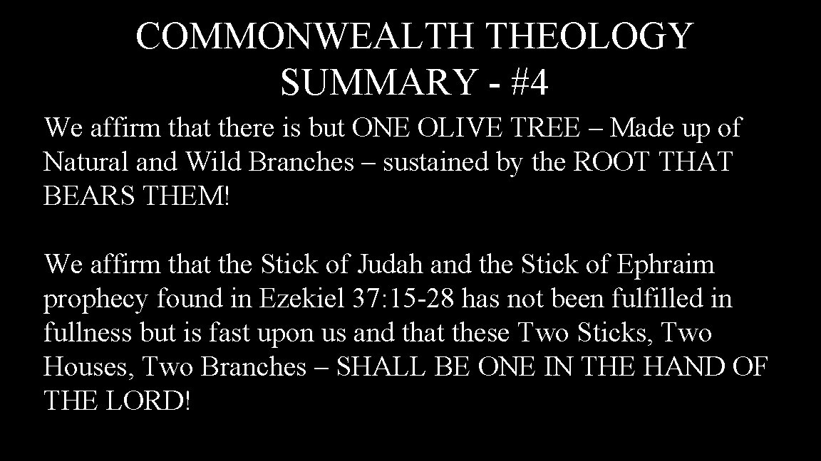 COMMONWEALTH THEOLOGY SUMMARY - #4 We affirm that there is but ONE OLIVE TREE