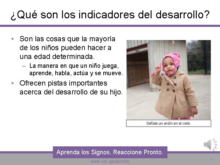 ¿Qué son los indicadores del desarrollo? • Son las cosas que la mayoría de