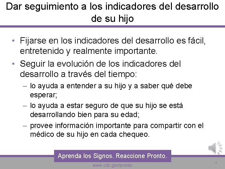 Dar seguimiento a los indicadores del desarrollo de su hijo • Fijarse en los