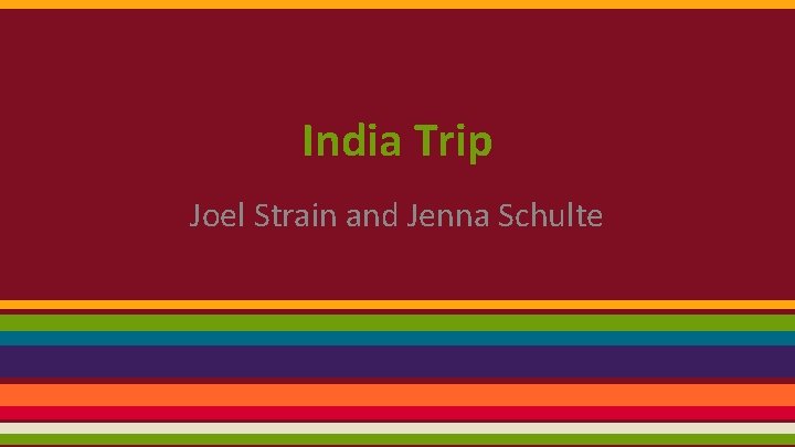 India Trip Joel Strain and Jenna Schulte 