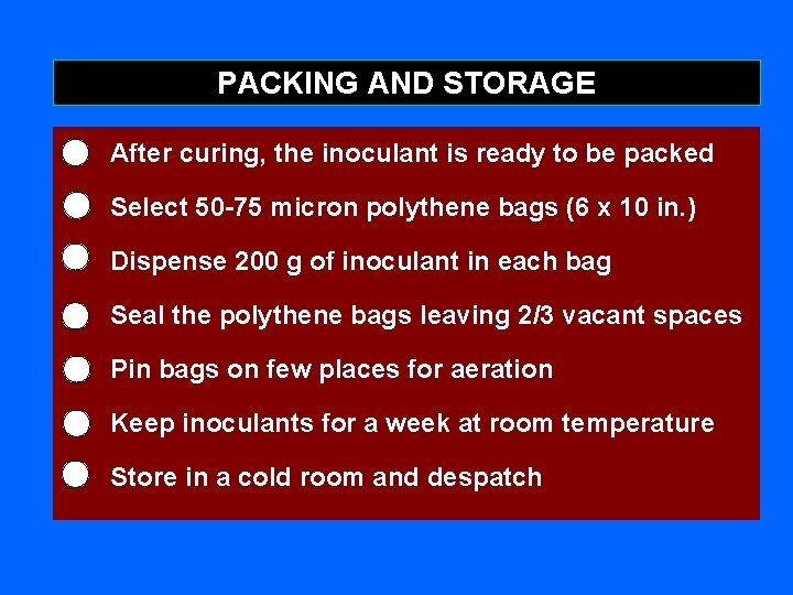 PACKING AND STORAGE After curing, the inoculant is ready to be packed Select 50