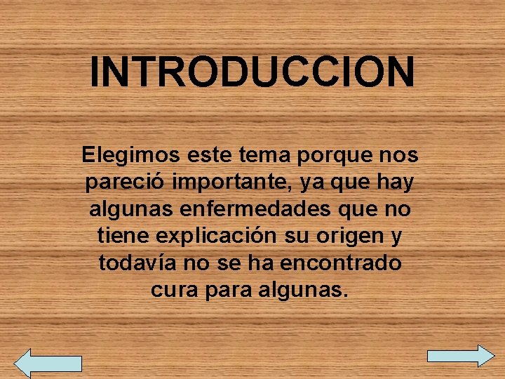 INTRODUCCION Elegimos este tema porque nos pareció importante, ya que hay algunas enfermedades que INTRODUCCION Elegimos este tema porque nos pareció importante, ya que hay algunas enfermedades que