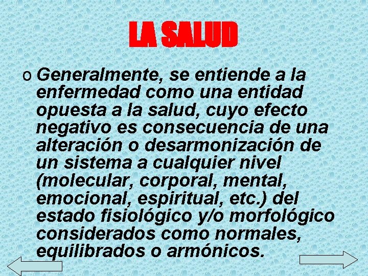 LA SALUD o Generalmente, se entiende a la enfermedad como una entidad opuesta a LA SALUD o Generalmente, se entiende a la enfermedad como una entidad opuesta a
