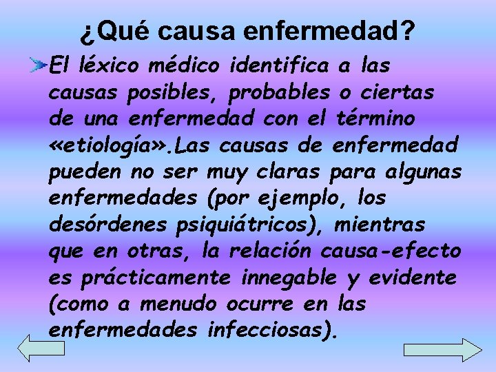 ¿Qué causa enfermedad? El léxico médico identifica a las causas posibles, probables o ciertas ¿Qué causa enfermedad? El léxico médico identifica a las causas posibles, probables o ciertas