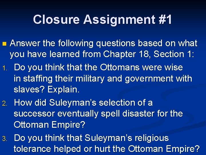 Closure Assignment #1 Answer the following questions based on what you have learned from