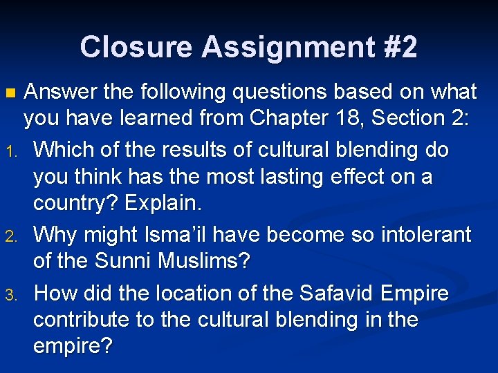 Closure Assignment #2 Answer the following questions based on what you have learned from