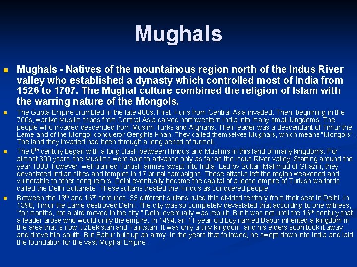 Mughals n Mughals - Natives of the mountainous region north of the Indus River