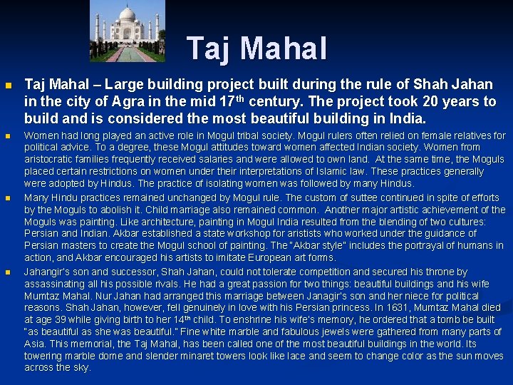 Taj Mahal n Taj Mahal – Large building project built during the rule of