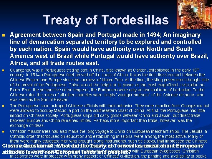 Treaty of Tordesillas n Agreement between Spain and Portugal made in 1494; An imaginary
