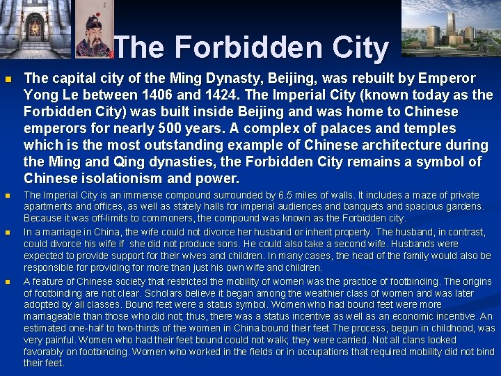 The Forbidden City n The capital city of the Ming Dynasty, Beijing, was rebuilt