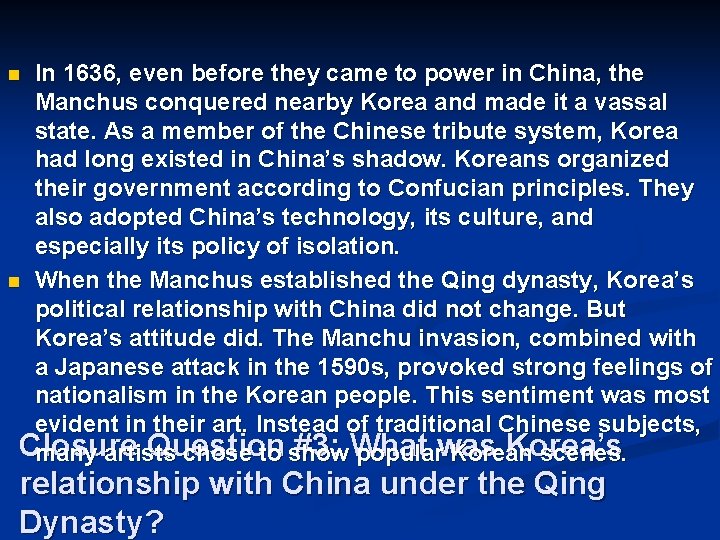 In 1636, even before they came to power in China, the Manchus conquered nearby