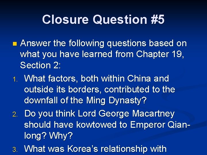 Closure Question #5 Answer the following questions based on what you have learned from