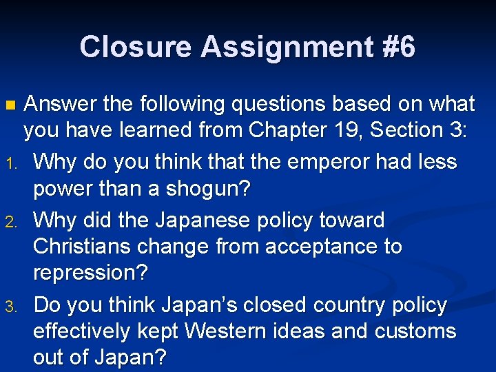 Closure Assignment #6 Answer the following questions based on what you have learned from