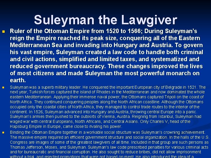 Suleyman the Lawgiver n Ruler of the Ottoman Empire from 1520 to 1566; During