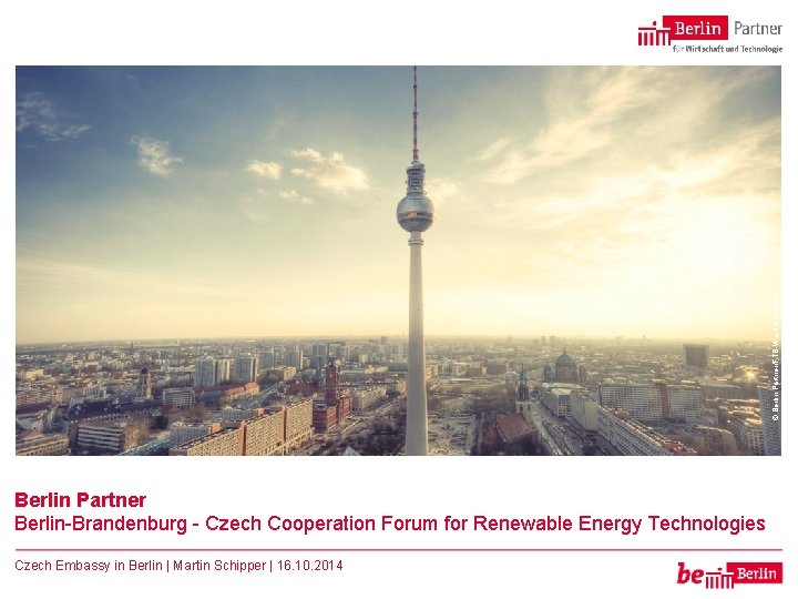 © Berlin Partner/FTB-Werbefotografie Berlin Partner Berlin-Brandenburg - Czech Cooperation Forum for Renewable Energy Technologies