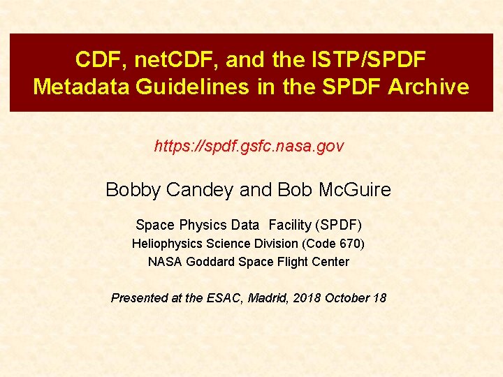 CDF, net. CDF, and the ISTP/SPDF Metadata Guidelines in the SPDF Archive https: //spdf.