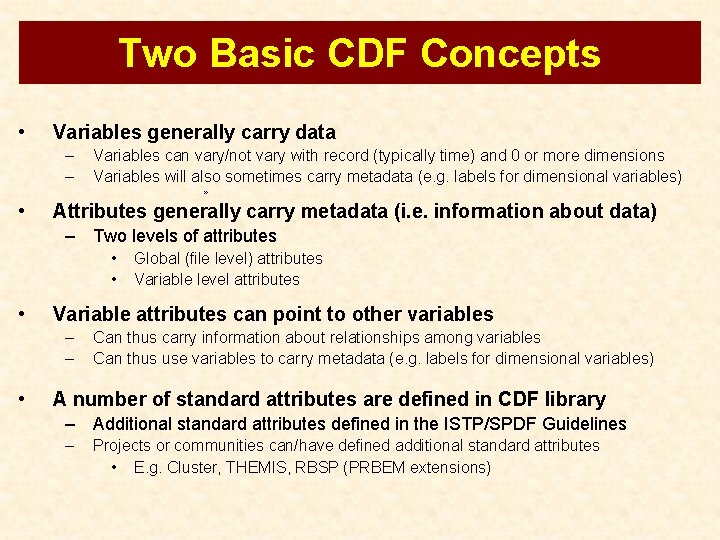 Two Basic CDF Concepts • Variables generally carry data – – Variables can vary/not