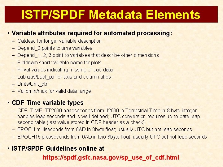 ISTP/SPDF Metadata Elements • Variable attributes required for automated processing: – – – –