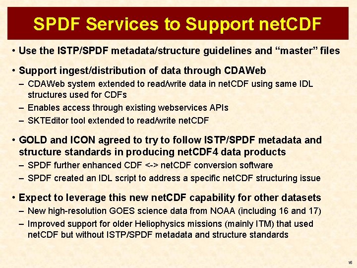 SPDF Services to Support net. CDF • Use the ISTP/SPDF metadata/structure guidelines and “master”