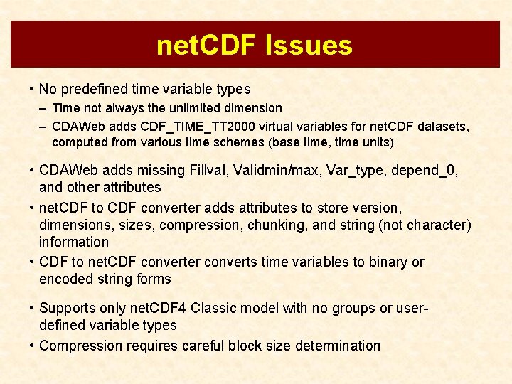 net. CDF Issues • No predefined time variable types – Time not always the