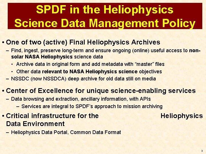 SPDF in the Heliophysics Science Data Management Policy • One of two (active) Final