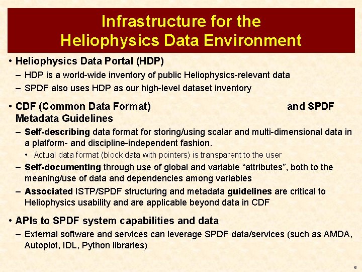 Infrastructure for the Heliophysics Data Environment • Heliophysics Data Portal (HDP) – HDP is