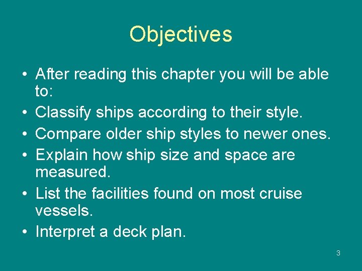 Objectives • After reading this chapter you will be able to: • Classify ships