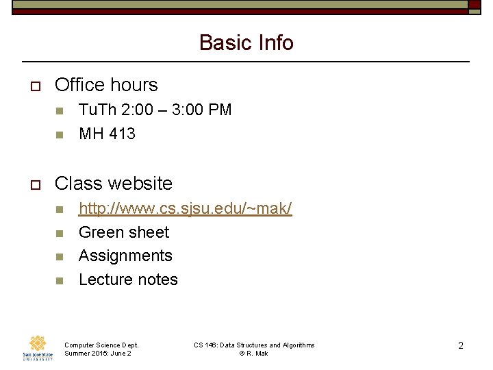 Basic Info o Office hours n n o Tu. Th 2: 00 – 3: